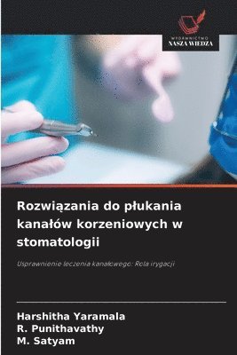 bokomslag Rozwi?zania do plukania kanalów korzeniowych w stomatologii