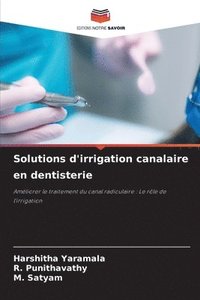 bokomslag Solutions d'irrigation canalaire en dentisterie
