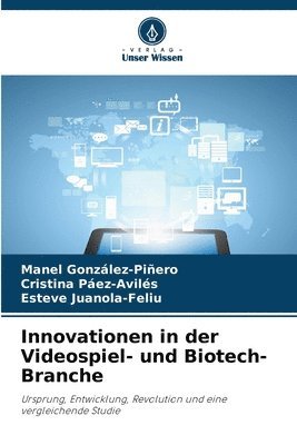 bokomslag Innovationen in der Videospiel- und Biotech-Branche