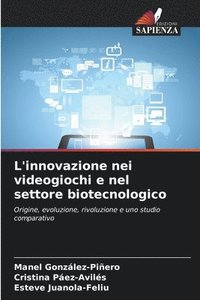 bokomslag L'innovazione nei videogiochi e nel settore biotecnologico