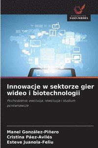 bokomslag Innowacje w sektorze gier wideo i biotechnologii