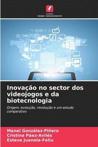 bokomslag Inovação no sector dos videojogos e da biotecnologia