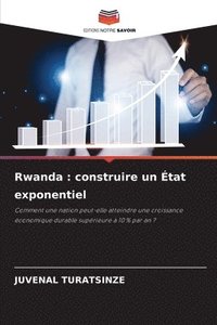 bokomslag Rwanda: construire un État exponentiel