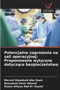 bokomslag Potencjalne zagro?enia na sali operacyjnej: Proponowane wytyczne dotycz?ce bezpiecze?stwa