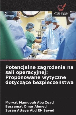 bokomslag Potencjalne zagro?enia na sali operacyjnej: Proponowane wytyczne dotycz?ce bezpiecze?stwa