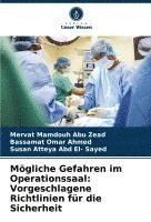 bokomslag Mögliche Gefahren im Operationssaal: Vorgeschlagene Richtlinien für die Sicherheit