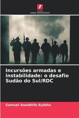 Samuel Awadhifo Ayibho - Incursões armadas e instabilidade, Häftad