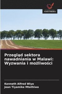 bokomslag Przegl?d sektora nawadniania w Malawi: Wyzwania i mo?liwo?ci