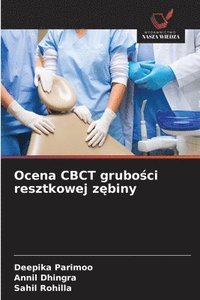 bokomslag Ocena CBCT grubo?ci resztkowej z?biny