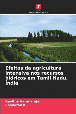 bokomslag Efeitos da agricultura intensiva nos recursos hídricos em Tamil Nadu, Índia