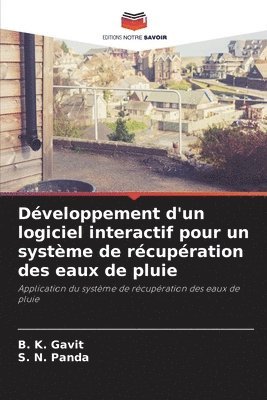 B K Gavit, S N Panda - Développement d'un logiciel interactif pour un système de récupération des eaux de pluie, Häftad