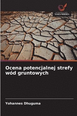 bokomslag Ocena potencjalnej strefy wód gruntowych