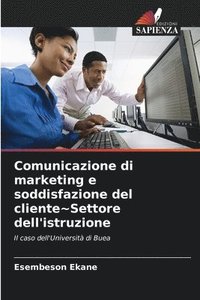 bokomslag Comunicazione di marketing e soddisfazione del cliente Settore dell'istruzione