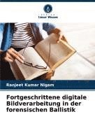 bokomslag Fortgeschrittene digitale Bildverarbeitung in der forensischen Ballistik