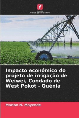 Impacto económico do projeto de irrigação de Weiwei, Condado de West Pokot - Quénia