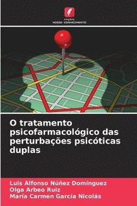bokomslag O tratamento psicofarmacológico das perturbações psicóticas duplas