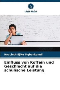 bokomslag Einfluss von Koffein und Geschlecht auf die schulische Leistung