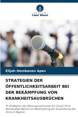bokomslag Strategien Der Öffentlichkeitsarbeit Bei Der Bekämpfung Von Krankheitsausbrüchen