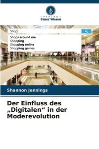 bokomslag Der Einfluss des "Digitalen" in der Moderevolution