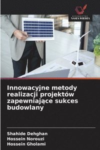 bokomslag Innowacyjne metody realizacji projektów zapewniaj?ce sukces budowlany