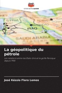 bokomslag La géopolitique du pétrole