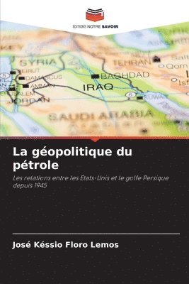 José Késsio Floro Lemos - géopolitique du pétrole, Häftad