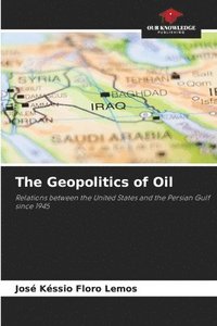 bokomslag The Geopolitics of Oil