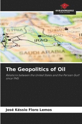 bokomslag The Geopolitics of Oil
