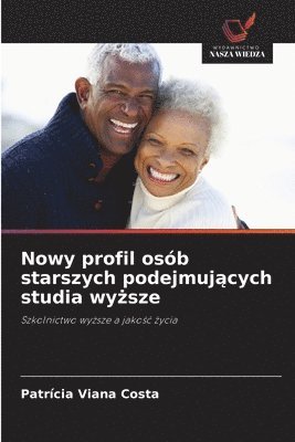 bokomslag Nowy profil osób starszych podejmuj?cych studia wy?sze
