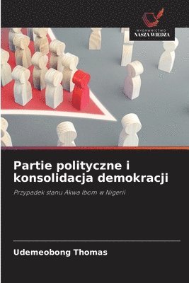 bokomslag Partie polityczne i konsolidacja demokracji