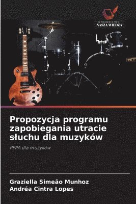 bokomslag Propozycja programu zapobiegania utracie sluchu dla muzyków