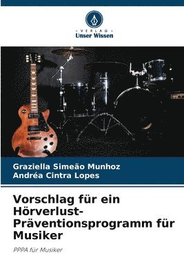 bokomslag Vorschlag für ein Hörverlust-Präventionsprogramm für Musiker