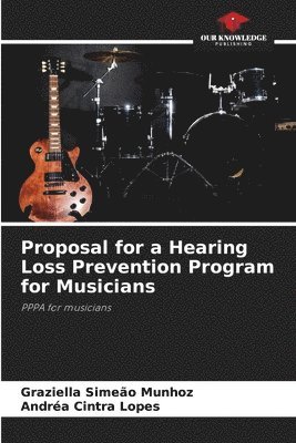 bokomslag Proposal for a Hearing Loss Prevention Program for Musicians