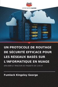 bokomslag Protocole de Routage de Sécurité Efficace Pour Les Réseaux Basés Sur l'Informatique En Nuage