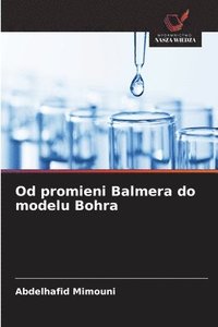 bokomslag Od promieni Balmera do modelu Bohra
