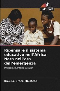 bokomslag Ripensare il sistema educativo nell'Africa Nera nell'era dell'emergenza