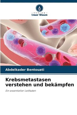 bokomslag Krebsmetastasen verstehen und bekämpfen