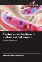 bokomslag Capire e combattere le metastasi del cancro