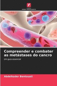 bokomslag Compreender e combater as metástases do cancro