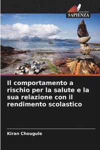 bokomslag Il comportamento a rischio per la salute e la sua relazione con il rendimento scolastico