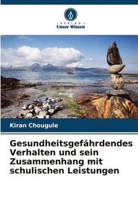bokomslag Gesundheitsgefährdendes Verhalten und sein Zusammenhang mit schulischen Leistungen