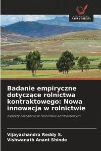 bokomslag Badanie empiryczne dotycz?ce rolnictwa kontraktowego: Nowa innowacja w rolnictwie