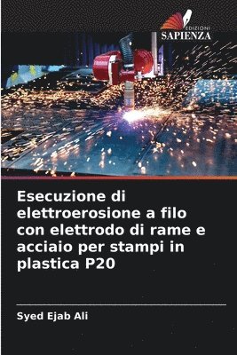bokomslag Esecuzione di elettroerosione a filo con elettrodo di rame e acciaio per stampi in plastica P20