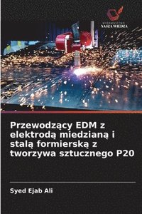 bokomslag Przewodz?cy EDM z elektrod? miedzian? i stal? formiersk? z tworzywa sztucznego P20