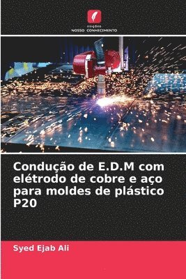 bokomslag Condução de E.D.M com elétrodo de cobre e aço para moldes de plástico P20
