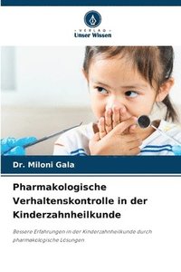 bokomslag Pharmakologische Verhaltenskontrolle in der Kinderzahnheilkunde