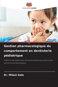 bokomslag Gestion pharmacologique du comportement en dentisterie pédiatrique