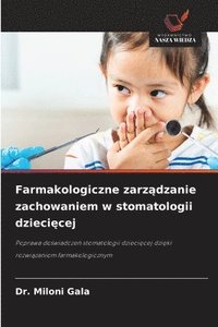 bokomslag Farmakologiczne zarz?dzanie zachowaniem w stomatologii dzieci?cej