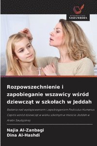 bokomslag Rozpowszechnienie i zapobieganie wszawicy w?ród dziewcz?t w szkolach w Jeddah