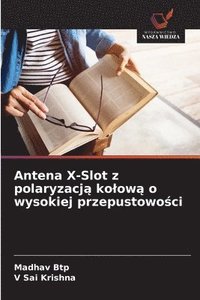 bokomslag Antena X-Slot z polaryzacj? kolow? o wysokiej przepustowo?ci